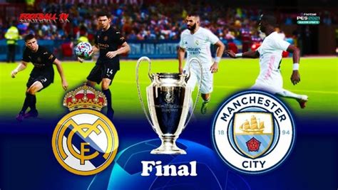 Pes 2021 Real Madrid Vs Manchester City Final Uefa Champions League