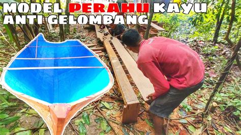 PEMBUATAN PERAHU KAYU Proses Buat Perahu Kayu Mancing Nelayan