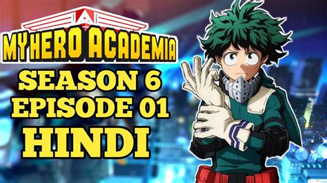 MY HERO ACADEMIA SEASON 6 EPISODE 1 EXPLAINED In HINDI MHA S06