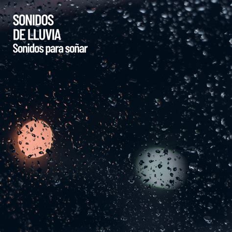 Sonidos De Lluvia Sonidos Para Soñar Album By Lightning Thunder And