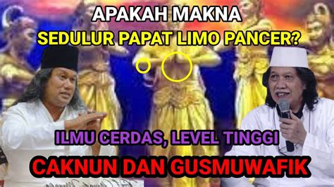 CAKNUN DAN GUS MUWAFIK SEDULUR PAPAT LIMO PANCER YouTube