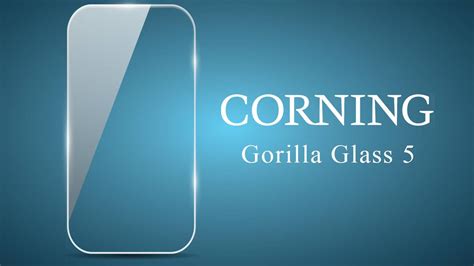 Corning Gorilla Glass Everything You Need To Know Dignited