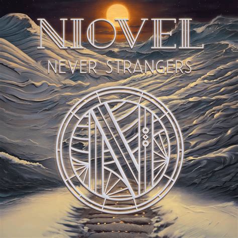 Niovel Never Strangers Lyrics And Tracklist Genius