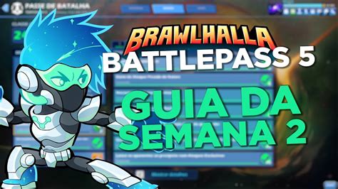 GUIA DA SEMANA 2 DE MISSÕES Passe de Batalha 5 Brawlhalla YouTube