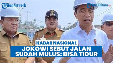 Dulu Sindir Jalan Di Lampung Presiden Jokowi Sebut Sekarang Mulus