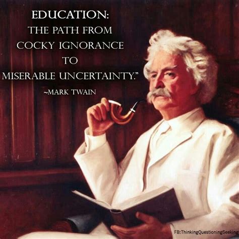 Education Mark Twain Quotes Memorable Quotes Wise Quotes