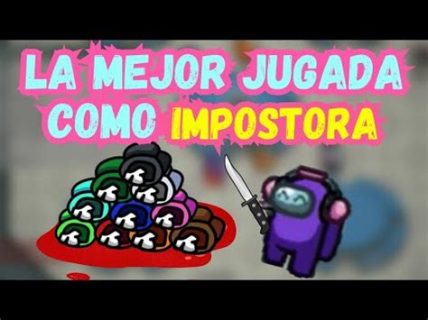 LA MEJOR JUGADA COMO IMPOSTORA EN AMONG US Soy Susy YouTube