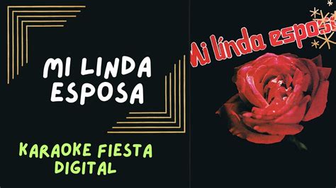 Mi Linda Esposa Karaoke Fiesta Digital Karaoke Letras Viral Youtube