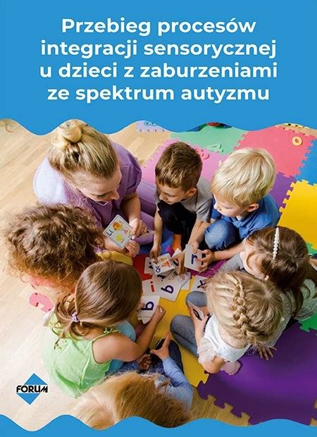 Przebieg procesów integracji sensorycznej u dzieci z zaburzeniami ze