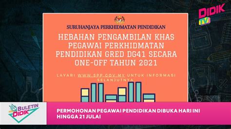 Buletin Didik 2021 Permohonan Pegawai Pendidikan Dibuka Hari Ini