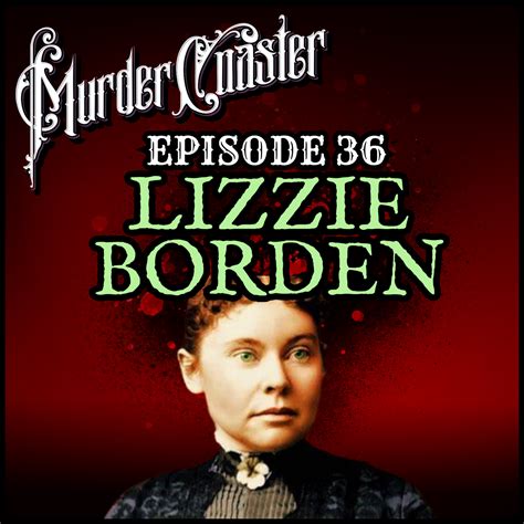 Episode 36 Lizzie Borden Murder Coaster Podcast