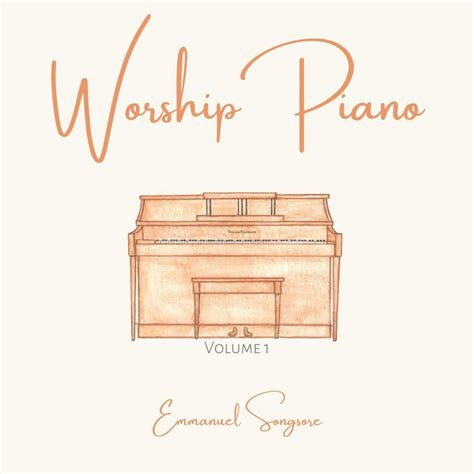 Worship Piano Volume 1 | Emmanuel Songsore