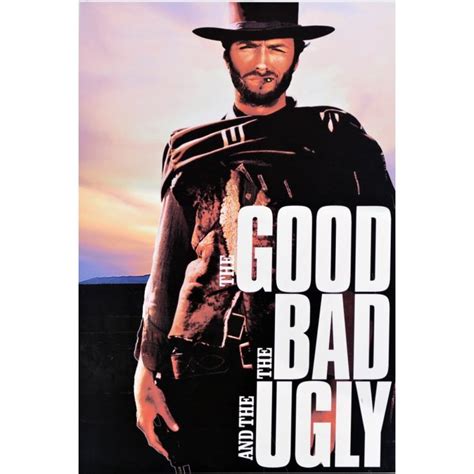 Clint Eastwood The Good The Bad And The Ugly Poster