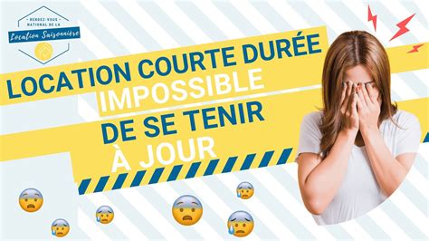 Location Courte Dur E Impossible De Se Tenir Au Courant Des Volutions