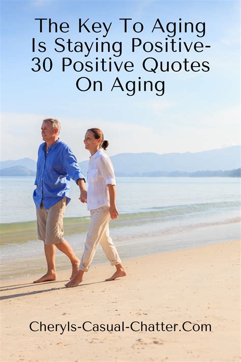 The Key To Aging Is Staying Positive 30 Positive Quotes On Aging