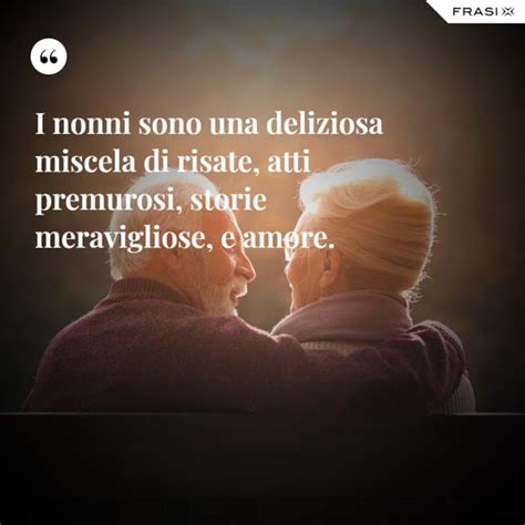 Le Frasi Sui Nonni Pi Belle Da Dedicare In Occasioni Speciali