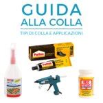 Guida Ai Diversi Tipi Di Colla Come Scegliere Quella Giusta Per Ogni