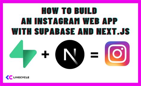 How To Build An Instagram Web App With Supabase And Next Js Livecycle