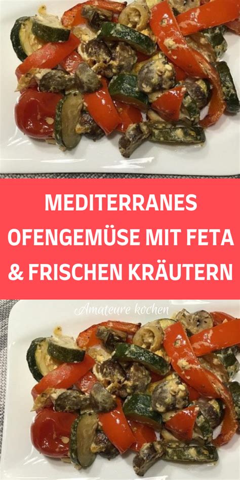 MEDITERRANES OFENGEMÜSE MIT FETA FRISCHEN KRÄUTERN Kochen und