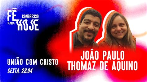 União Cristo Rev João Paulo Thomaz de Aquino YouTube