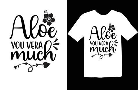 Aloe You Vera Much Svg T Shirt Design 19902604 Vector Art At Vecteezy