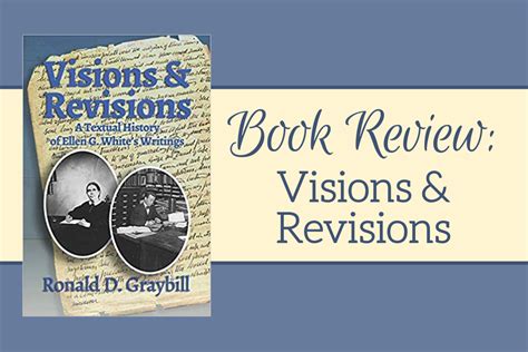 Visions And Revisions A Textual History Of Ellen G Whites Writings