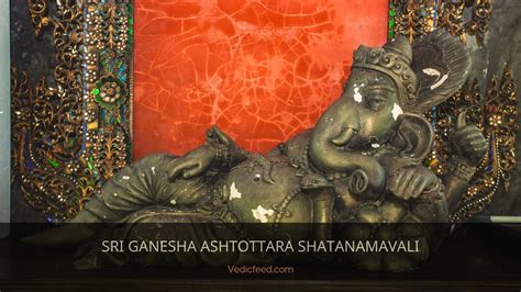 Names Of Lord Ganesha Ashtottara Shatanamavali