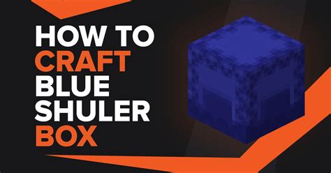 How To Make Blue Shulker Box In Minecraft Theglobalgaming