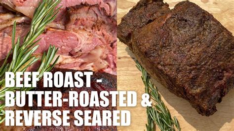 Beef Roast Butter Roasted Reverse Seared YouTube