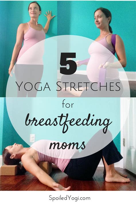 5 Yoga Stretches For Breastfeeding Moms Spoiled Yogi