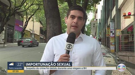 Vídeo Homem De 33 Anos é Preso Por Importunação Sexual Bom Dia Minas