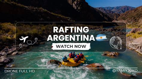 Argentina Rafting Potrerillos Mendoza Youtube