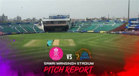 Sawai Mansingh Stadium Pitch Report Rr Vs Csk Jaipur Pitch To Aid