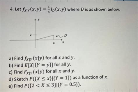 Solved 4 Let Fx Y X Y 41id X Y Where D Is As Shown Belc