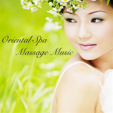 Oriental Spa Massage Music 50 Background Ambient Natural Zen Songs