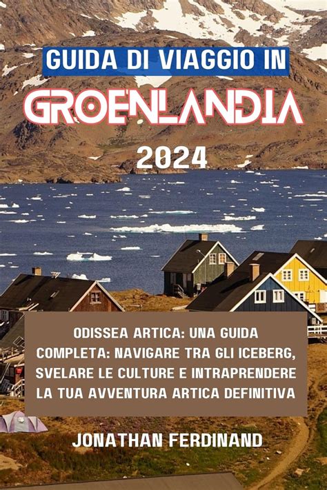 Amazon Co Jp GUIDA DI VIAGGIO IN GROENLANDIA 2024 Odissea Artica Una