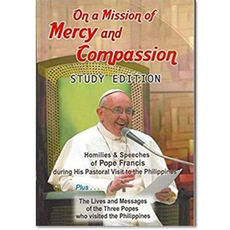 ON A MISSION OF MERCY AND COMPASSION Homilies And Speeches Of Pope