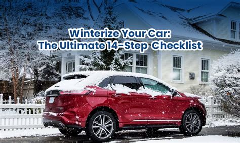 Winterize Your Car The Ultimate 14 Step Checklist For Smooth Driving