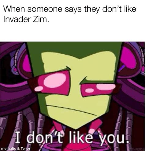 When Someone Says They Dont Like Invader Zim Invader Zim Cartoon