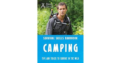 Bear Grylls Survival Skills Handbook Camping By Bear Grylls