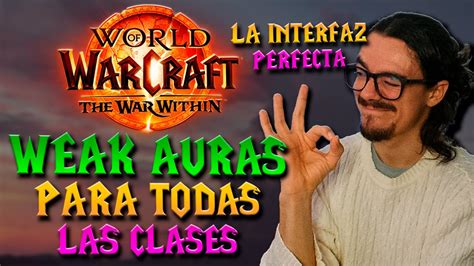 GUIA WEAK AURAS Para Todas Las Clases WAR WITHIN World Of Warcraft