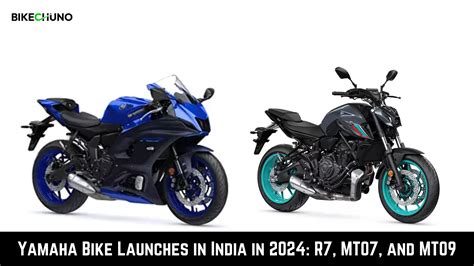 Yamaha Bike Launches In India In 2024 R7 MT07 And MT09 BikeChuno