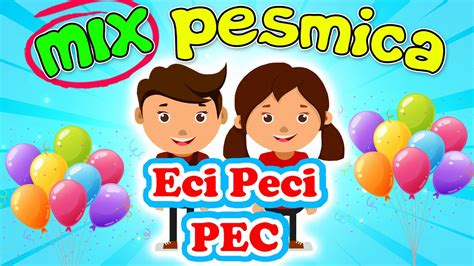 Mix Eci Peci Pec Pesmica Pesmice Za Decu Muzika Za Decu