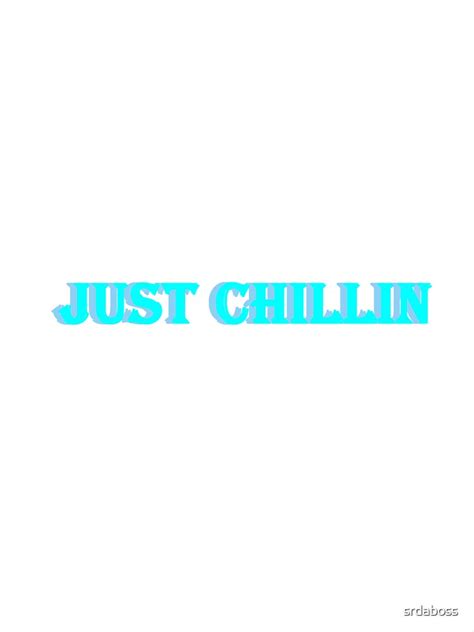 Just Chillin Sticker By Srdaboss Redbubble