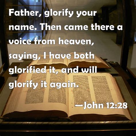 John 12 28 Father Glorify Your Name Then Came There A Voice From Heaven Saying I Have Both