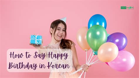 How To Say Happy Birthday In Korean Career Hunger