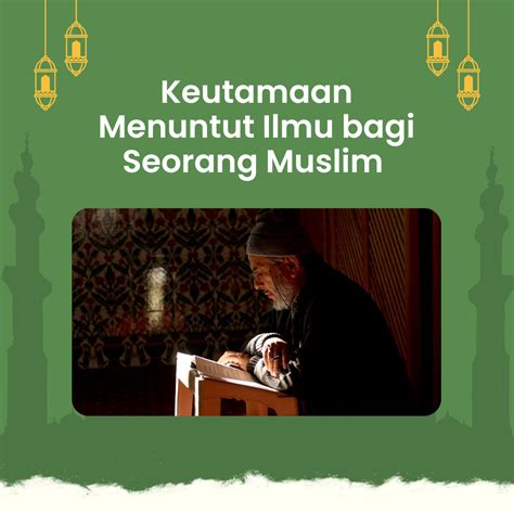 Keutamaan Menuntut Ilmu Bagi Seorang Muslim