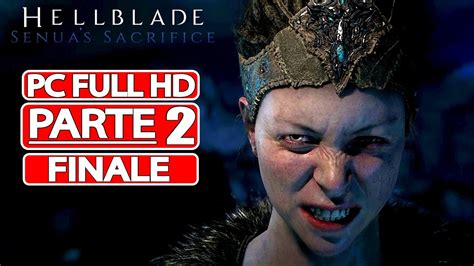 Hellblade Senuas Sacrifice Gameplay Walkthrough Ita Parte 2 Finale Pc