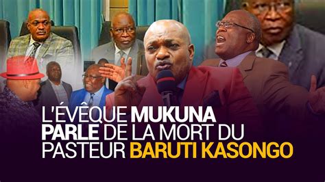 Lévêque Mukuna parle de la mort du pasteur BARUTI KASONGO YouTube