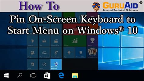 How To Pin On Screen Keyboard To Start Menu On Windows® 10 Guruaid